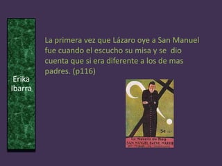 MIGUEL DE UNAMUNO:Hillary VervalinEl cuento tenía mucha referencia a la religión, especialmente el Catolicismo.  La tensión entre los creyentes y ellos que no creían es muy similar a los desacuerdos entre las progresistas y las tradicionalistas en el mundo político de España.  El fin de las monarquías absolutas (1808-1933)
