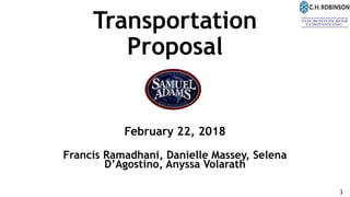Transportation
Proposal
February 22, 2018
Francis Ramadhani, Danielle Massey, Selena
D’Agostino, Anyssa Volarath
1
 