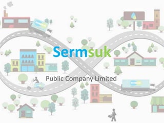 Sermsuk
Public Company Limited
 