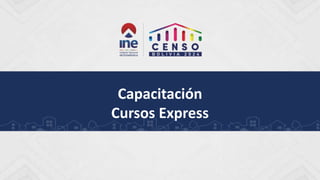TÍTULO
DÍA / MES / AÑO
Capacitación
Cursos Express
 