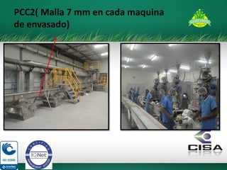 PCC2( Malla 7 mm en cada maquina de envasado)  