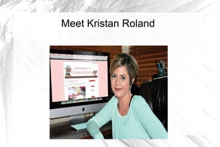 Meet Kristan Roland