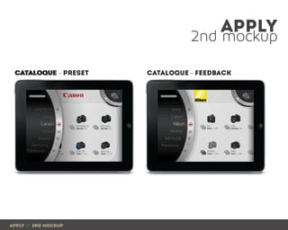 cataloque
2nd mockup
apply
apply /// 2nd mockup
cataloque - preset cataloque - feedback
 