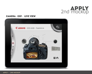cataloque
2nd mockup
apply
apply /// 2nd mockup
camera - exp - Live view
 
