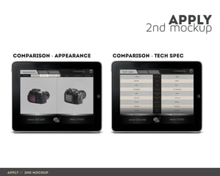 2nd mockup
apply
apply /// 2nd mockup
comparison - appearance comparison - Tech spec
 