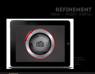 new - main menu
Refinement
response
to missing
home
screen
 