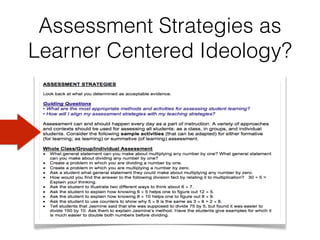 Assessment Strategies as
Learner Centered Ideology?
 