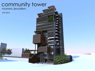 community tower musrara, jerusalem yair pery 