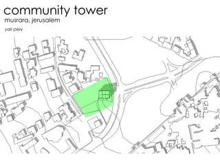 community tower musrara, jerusalem yair pery 