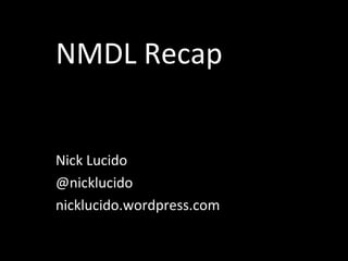 NMDL Recap Nick Lucido @nicklucido nicklucido.wordpress.com  