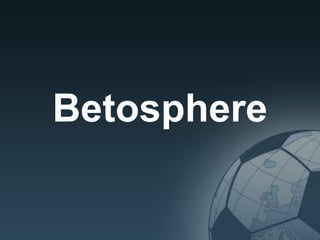 Betosphere 