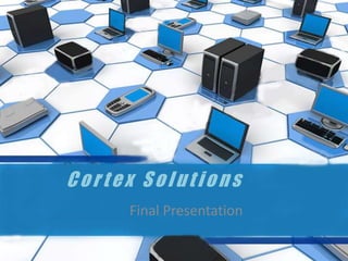 Cortex Solutions Final Presentation 