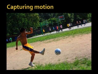  Capturing motion