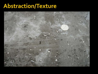 Abstraction/Texture