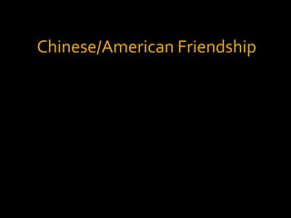 Chinese/American Friendship
