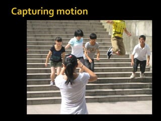  Capturing motion