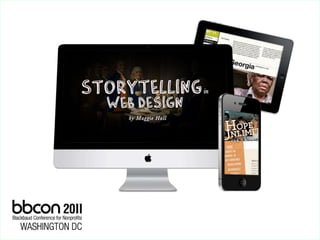 Storytelling In Web Design
 PRESENTED BY MAGGIE HALL




11/17/2011   Footer         1
 