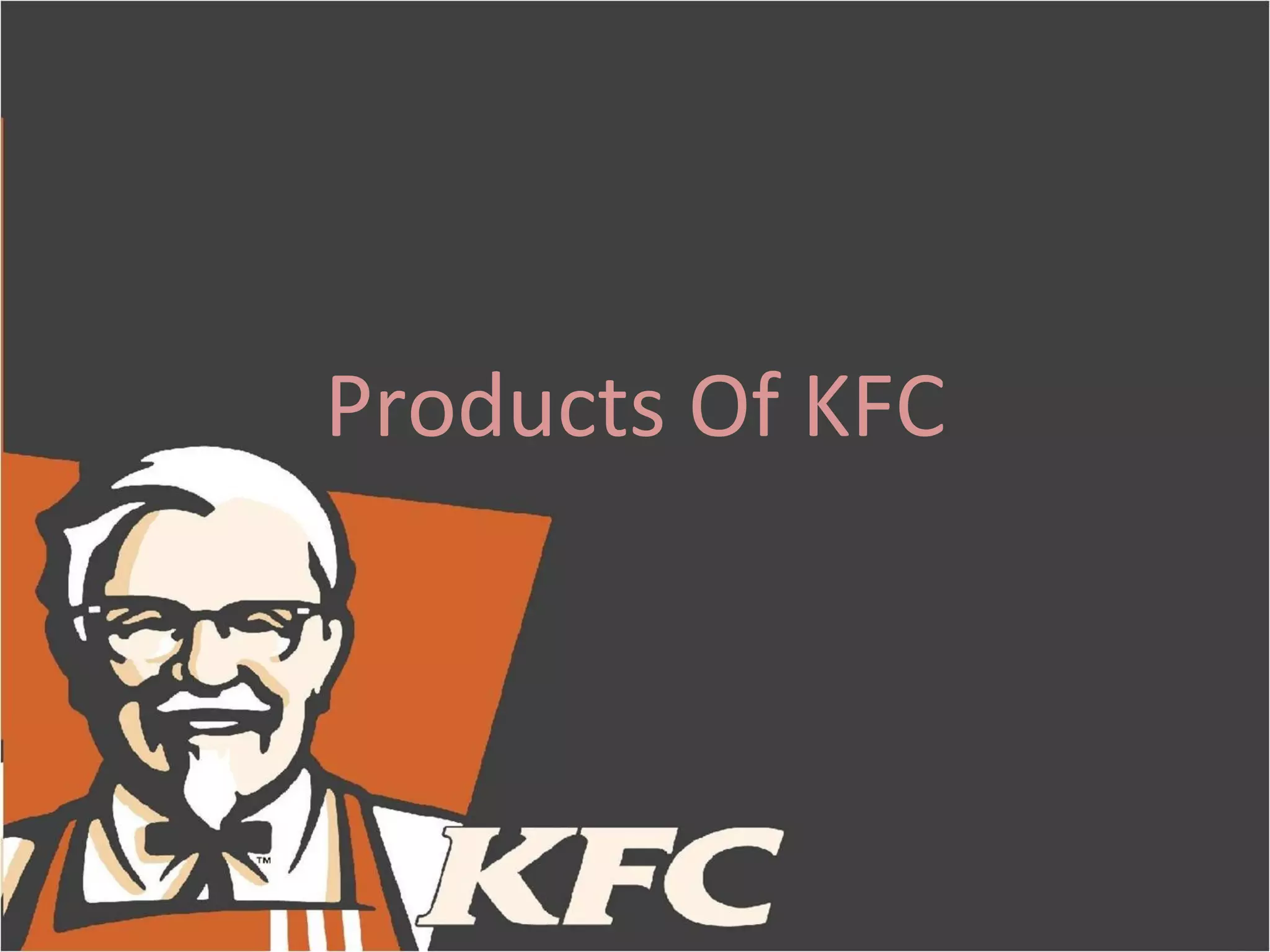 Products Of KFC
 