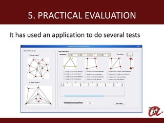 5. PRACTICAL EVALUATION
It has used an application to do several tests
 