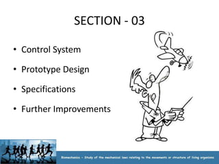 SECTION - 03

• Control System

• Prototype Design

• Specifications

• Further Improvements
 
