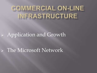    Application and Growth

   The Microsoft Network
 