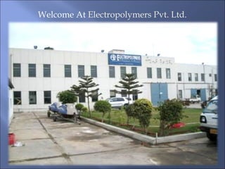 Welcome At Electropolymers Pvt. Ltd.
 