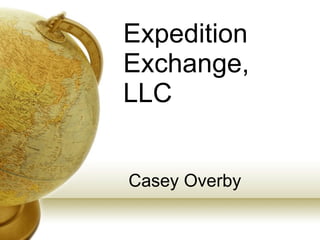 Expedition Exchange, LLC Casey Overby 