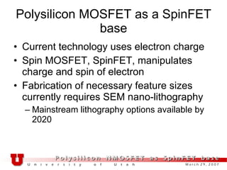 Polysilicon MOSFET as a SpinFET base ,[object Object],[object Object],[object Object],[object Object]