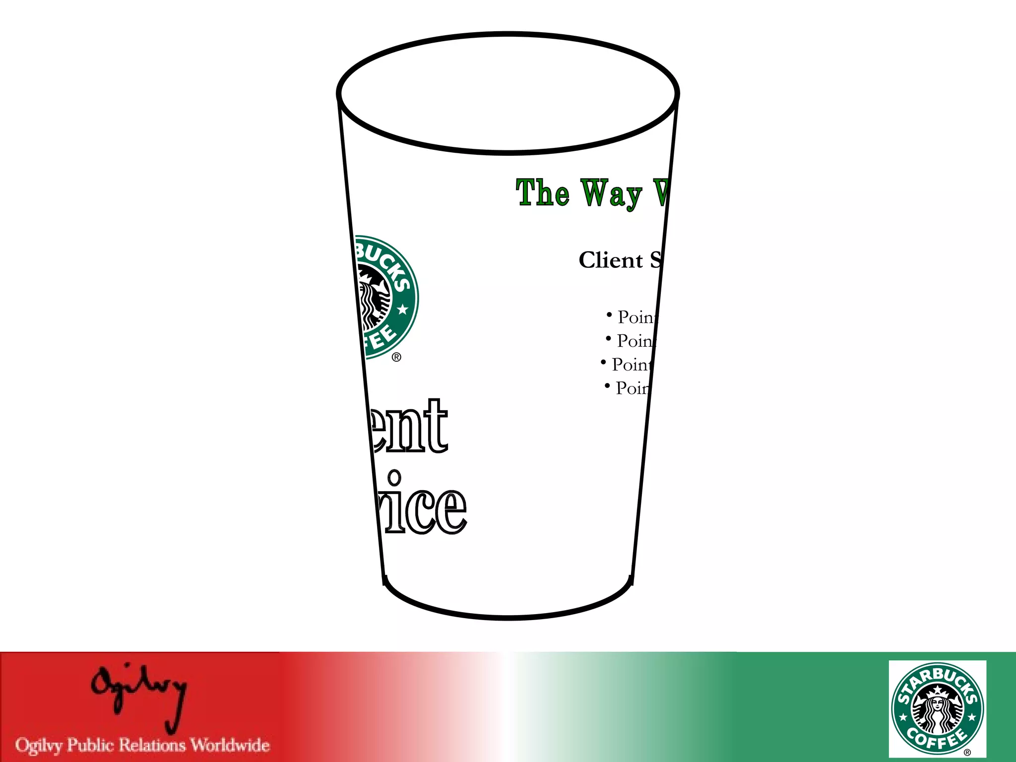The Way We See It Client Service Point One Point Two Point Three Point Four Client Service 