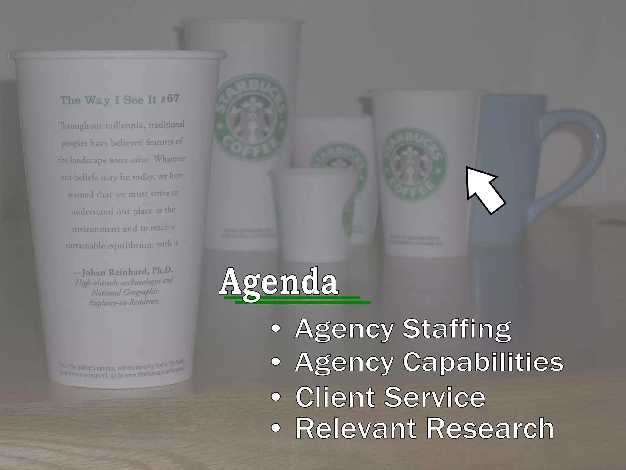 • Agency Capabilities • Agency Staffing • Client Service • Relevant Research Agenda 