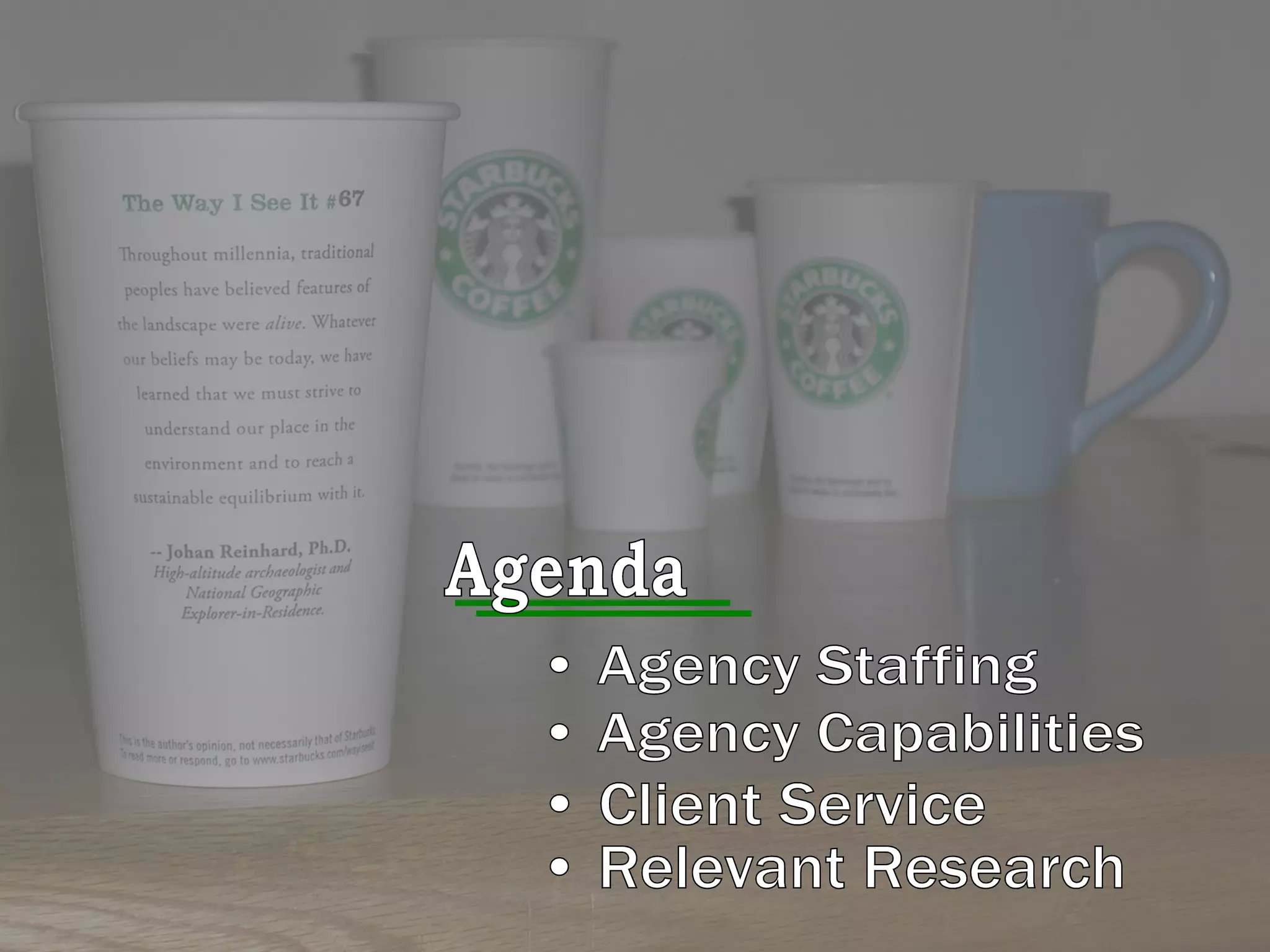 • Agency Capabilities • Agency Staffing • Client Service • Relevant Research Agenda 