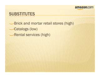 !    Brick and mortar retail stores (high)

!     Catalogs (low)

!      Rental services (high)
 