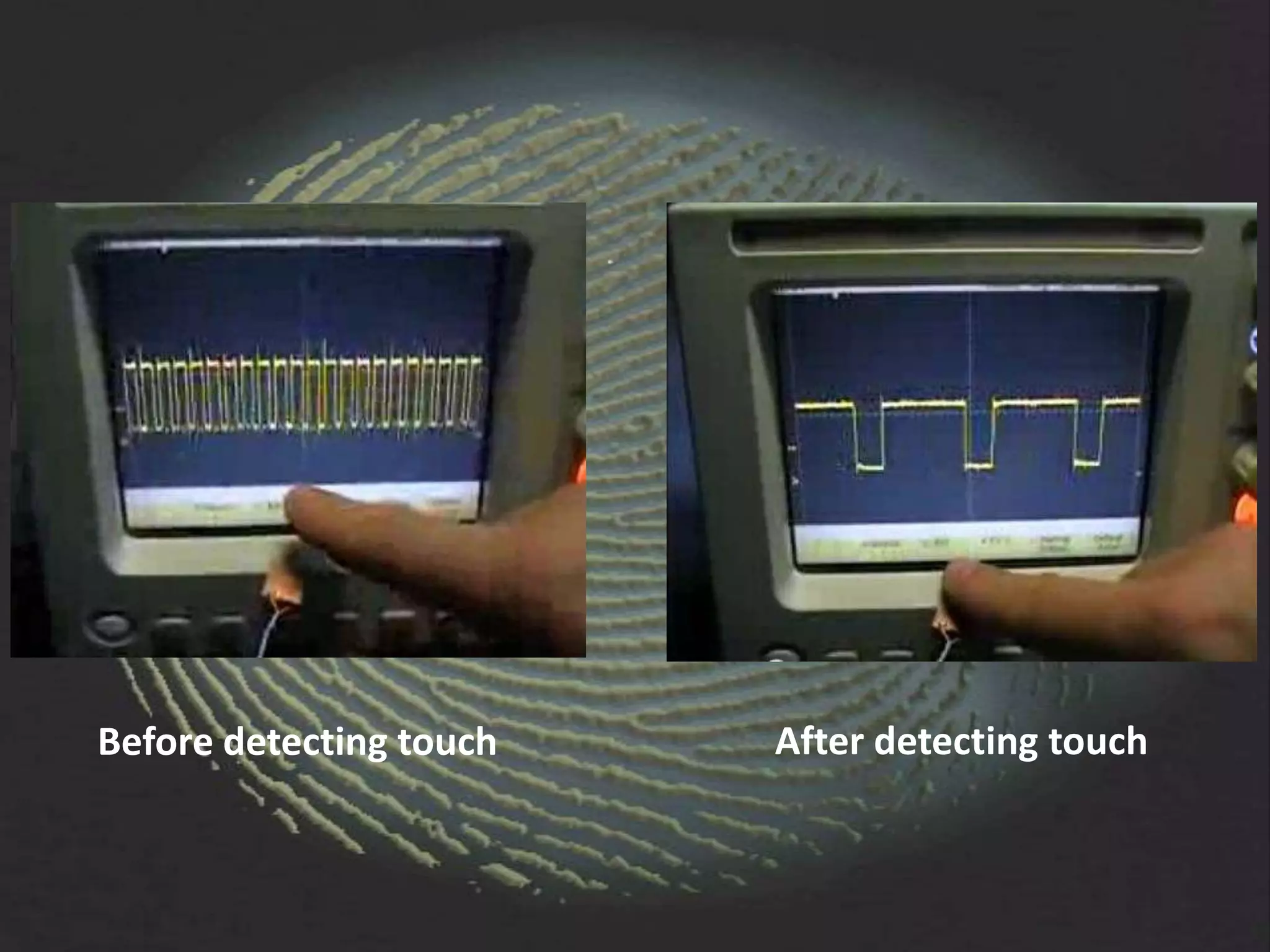 Before detecting touch   After detecting touch
 
