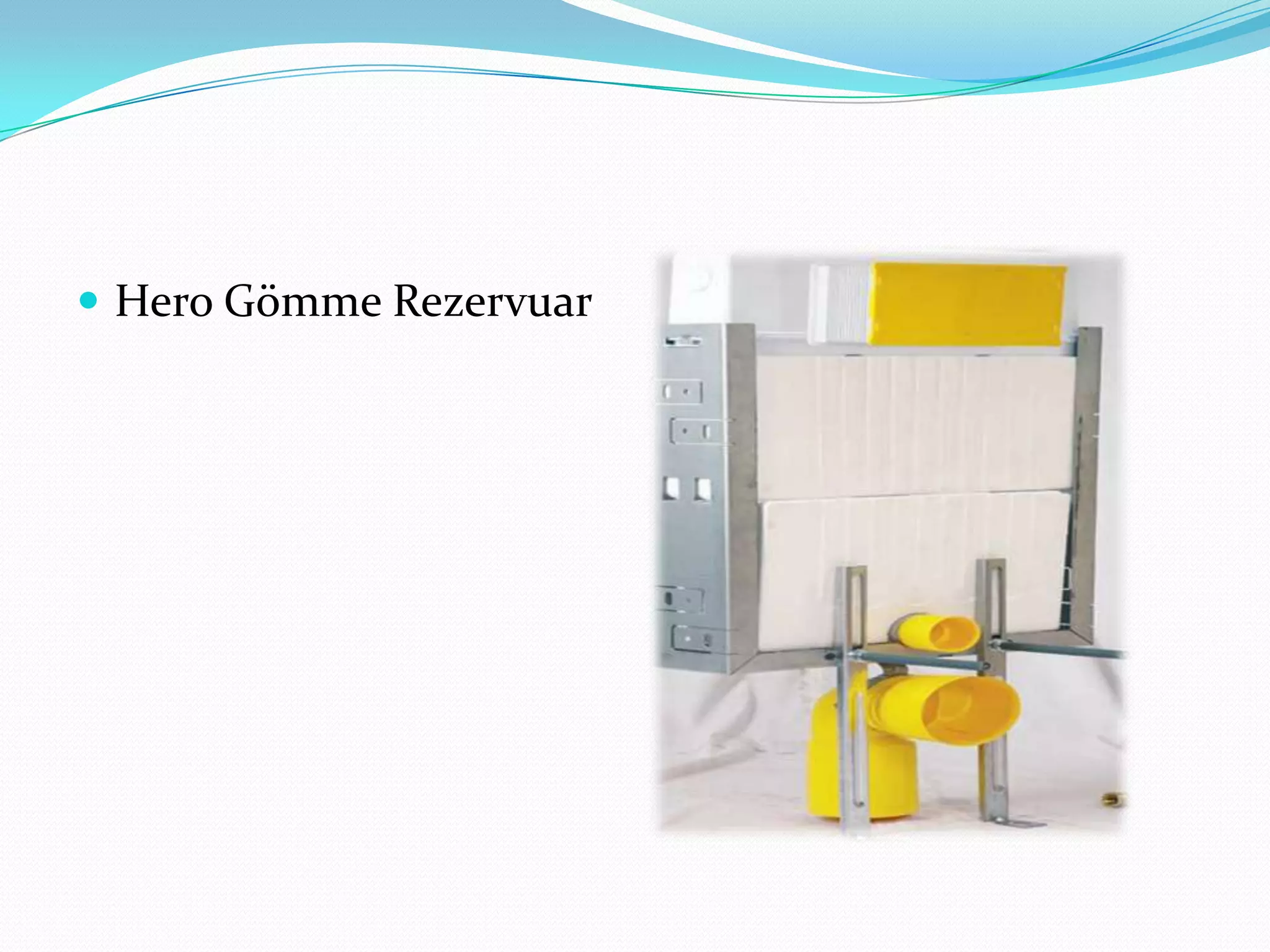  Hero Gömme Rezervuar
 