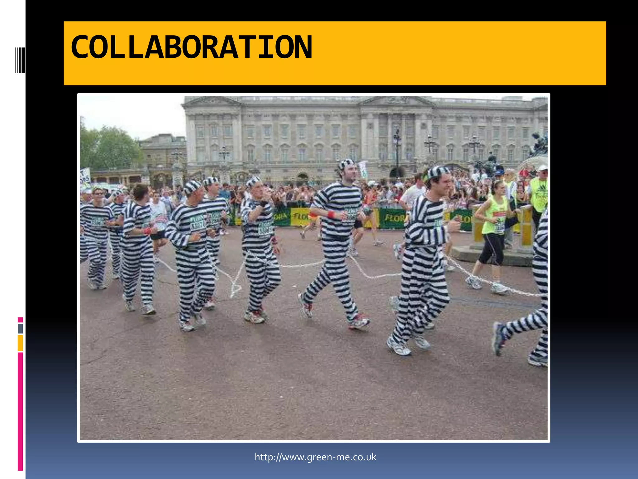 COLLABORATION
http://www.green-me.co.uk
 