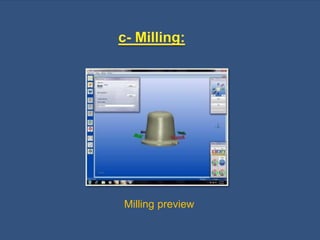 Milling preview
 