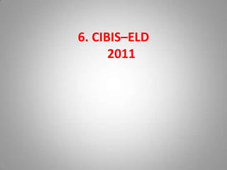 CIBIS–ELD
2011
 