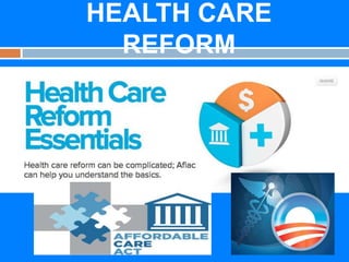 HEALTH CARE
REFORM

 
