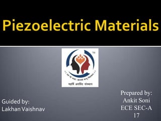 Guided by:
Lakhan Vaishnav

Prepared by:
Ankit Soni
ECE SEC-A
17

 