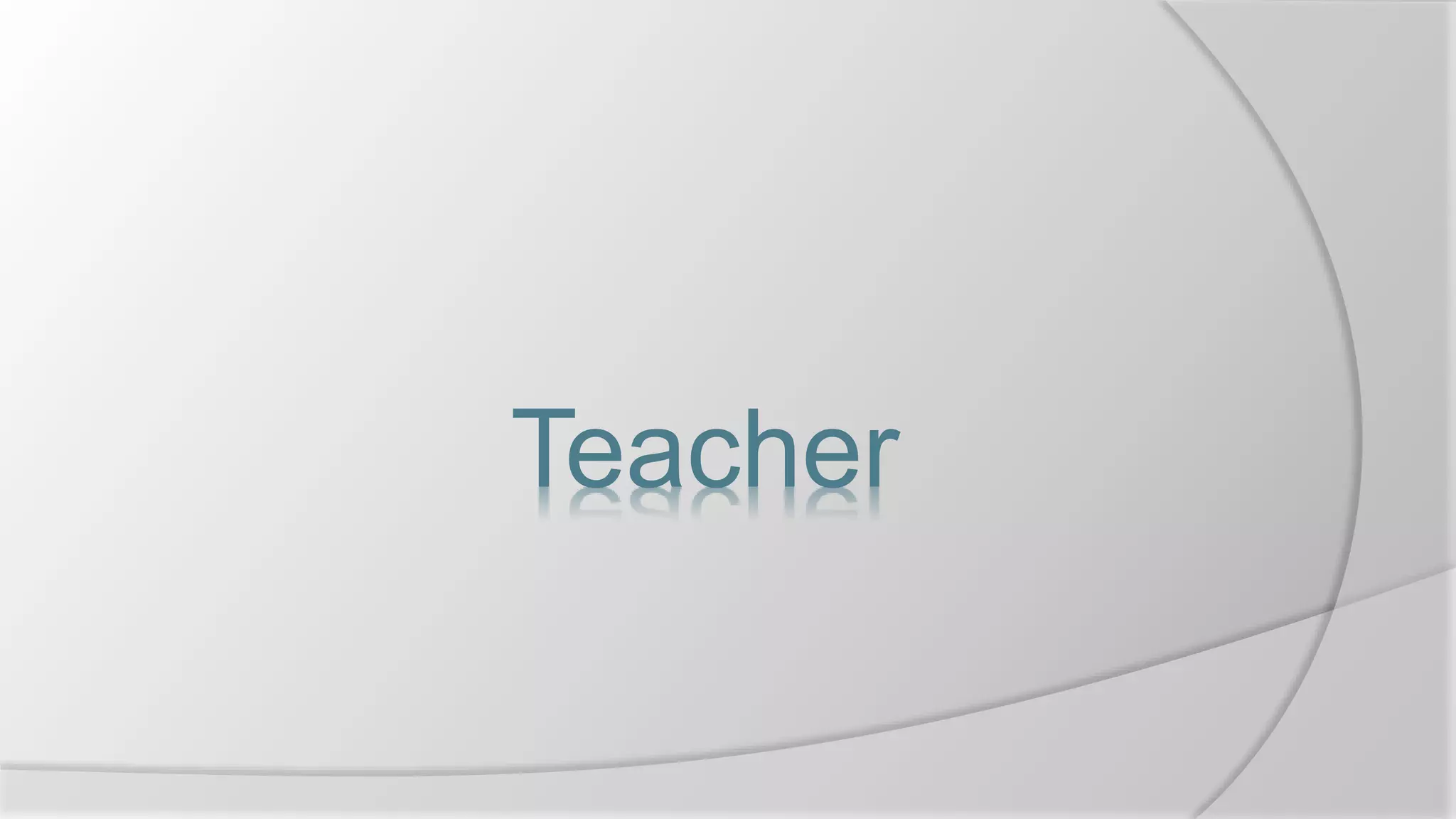 Teacher
 