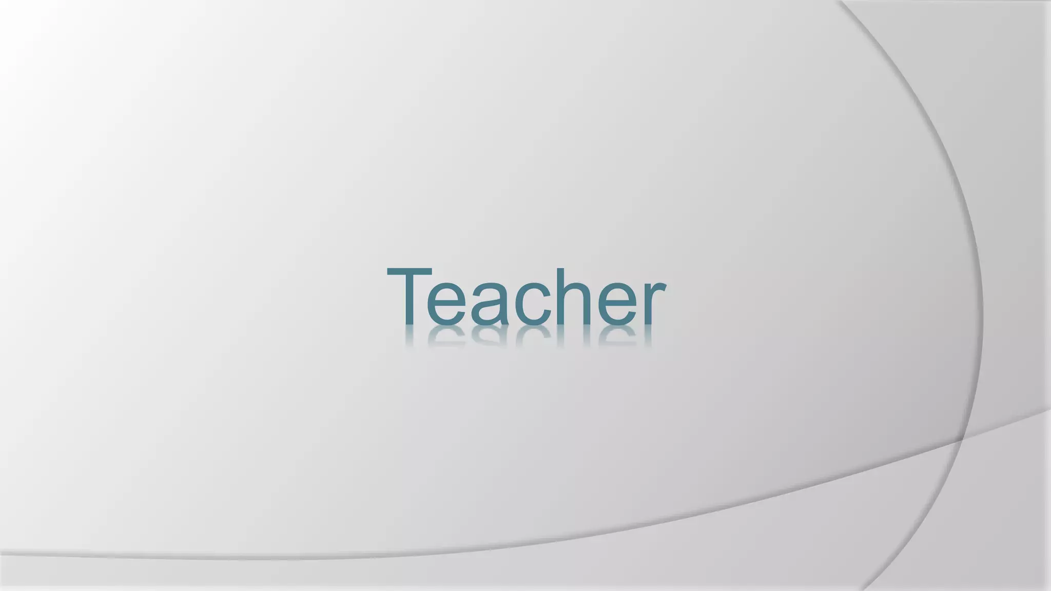 Teacher
 