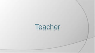 Teacher
 