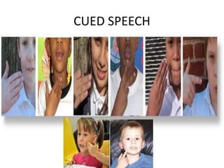 CUED SPEECH
 