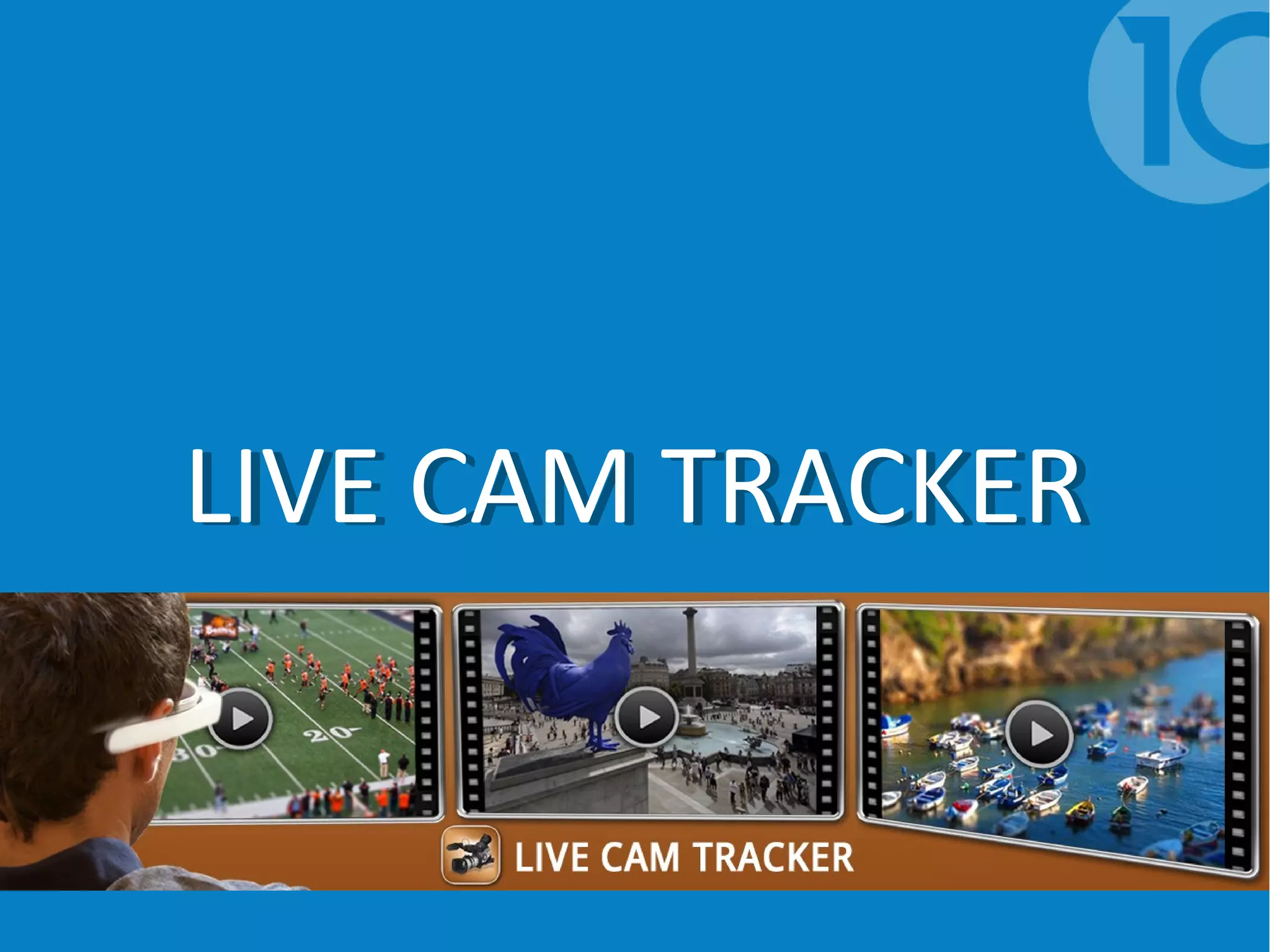 LIVE CAM TRACKERLIVE CAM TRACKER
 