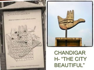 CHANDIGAR
H- “THE CITY
BEAUTIFUL”
 