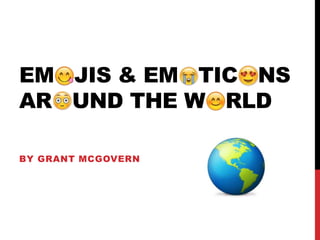 EM JIS & EM TIC NS 
AR UND THE W RLD 
BY GRANT MCGOVERN 
 