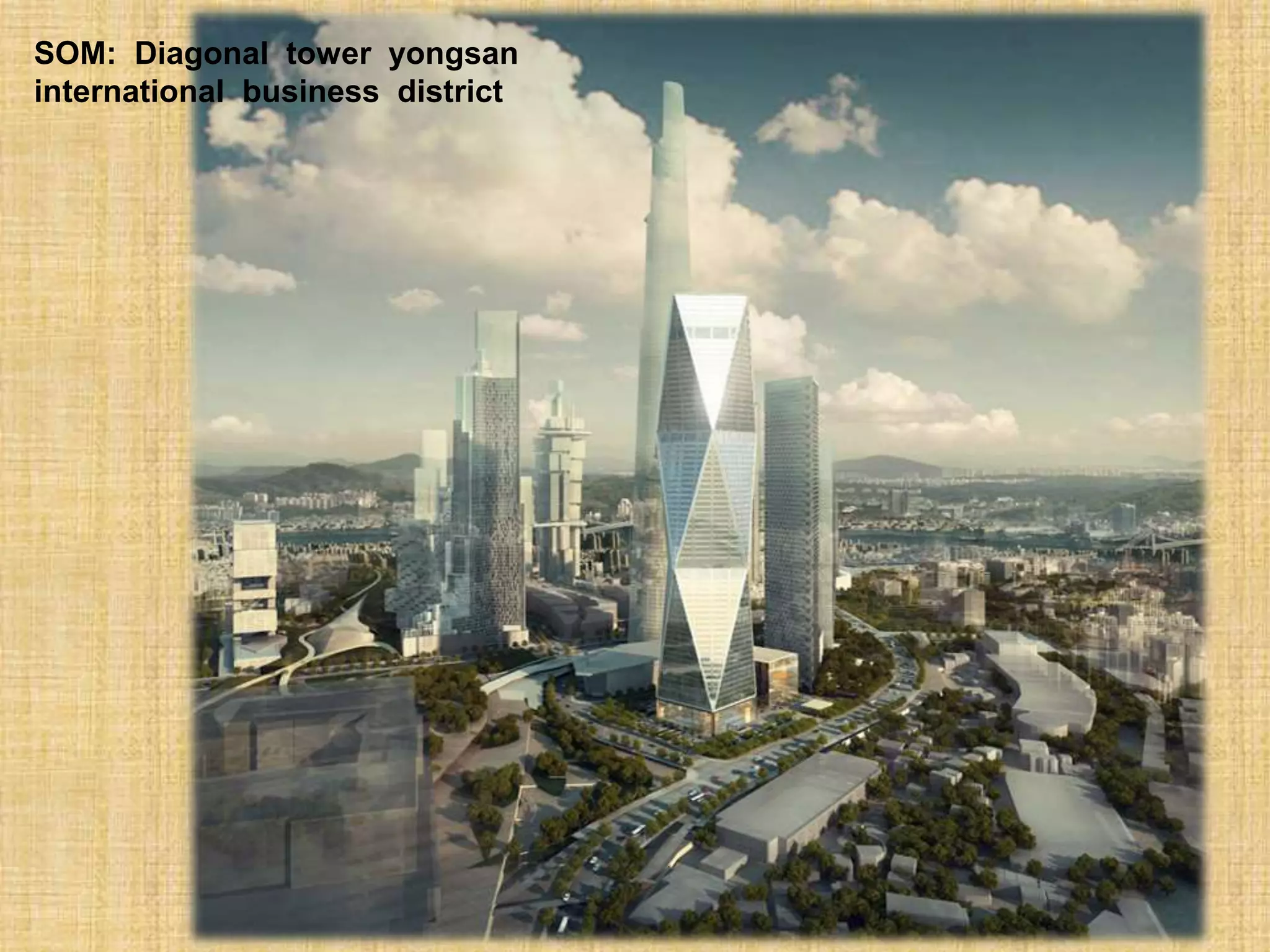 SOM: Diagonal tower yongsan
international business district
 