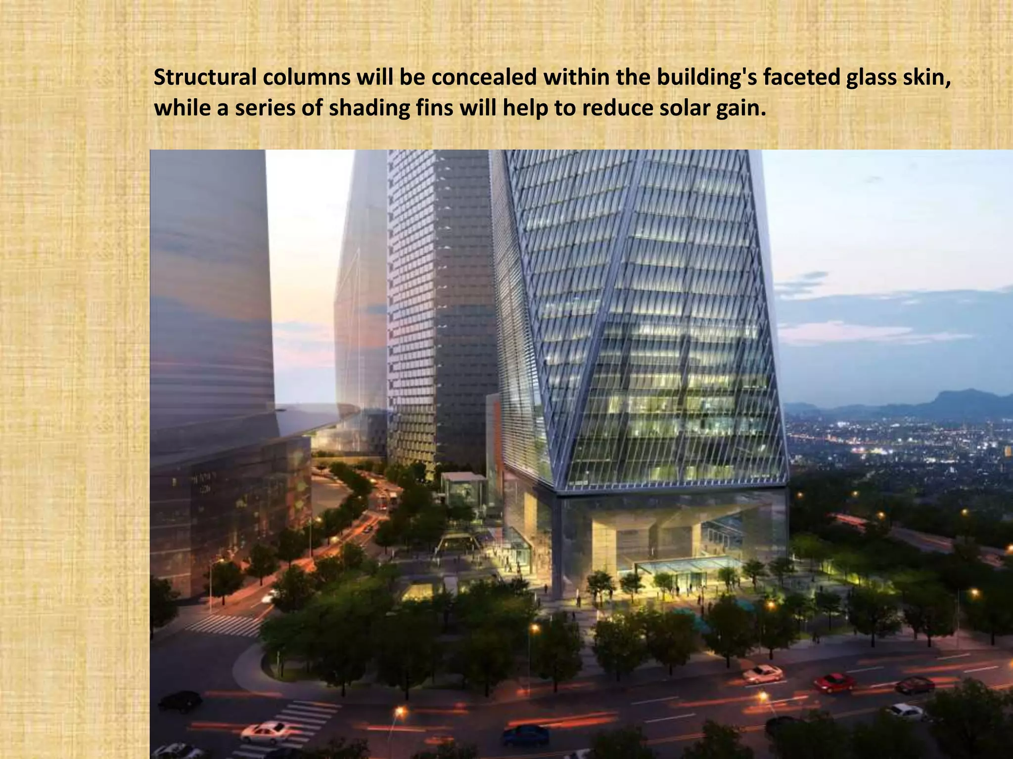 Structural columns will be concealed within the building's faceted glass skin,
while a series of shading fins will help to reduce solar gain.
 