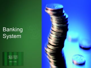 Banking
System
 