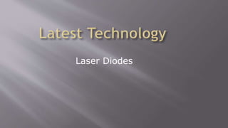 Laser Diodes
 